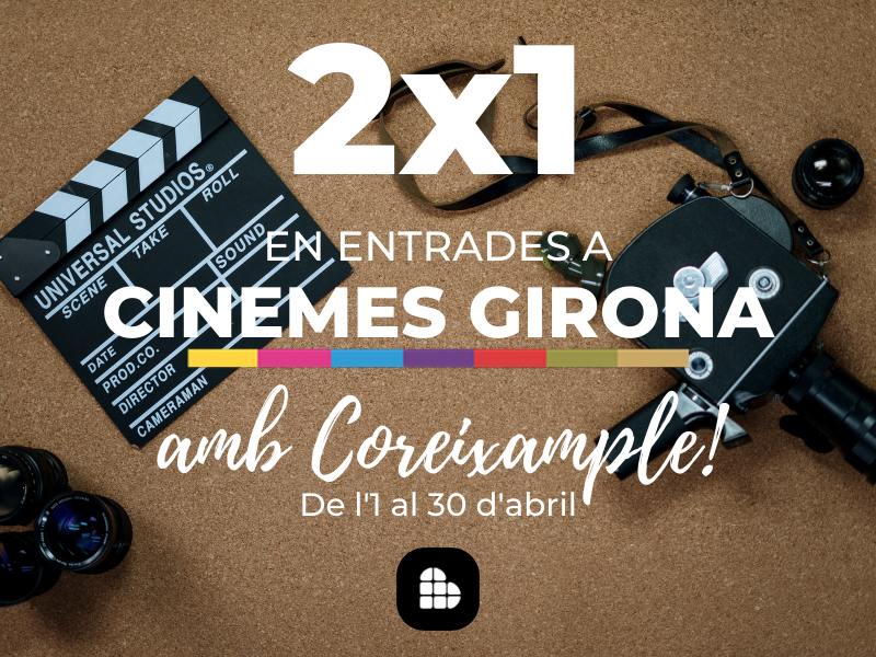 Coreixample te lleva a Cinemes Girona!